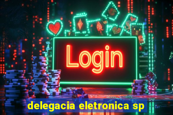 delegacia eletronica sp